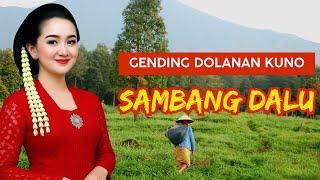 GENDING DOLANAN KUNO SAMBANG DALU LARAS PELOG PATHET NEM