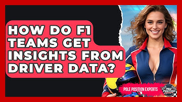 How Do F1 Teams Get Insights From Driver Data? - Pole Position Experts