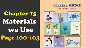 Chapter 15 Materials we Use|| Page 100-103 || Line-by-line Explanation || इयत्ता ७ वी विज्ञान