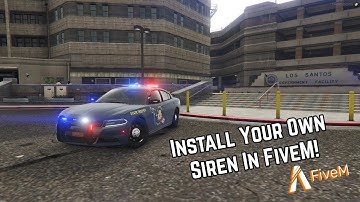 How To Install Your Own Siren In FiveM! (2022)
