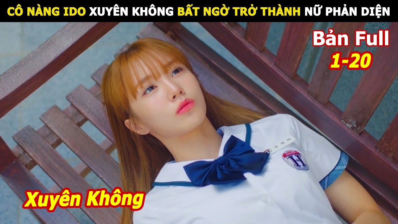 [Review Phim] Cô Nàng Ido Xuyên Không Bất Ngờ Trở Thành Nữ Phản Diện | Review Phim Hay