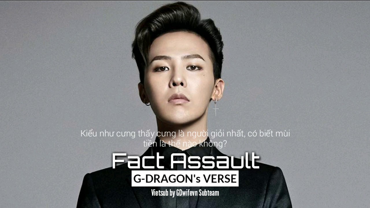 [Vietsub | Audio] Fact Assault - G-Dragon's Verse 