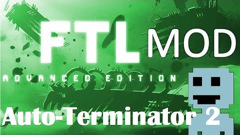 TF : FTL Mods 3 : Auto-Terminator 2