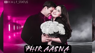 Humko Deewana Kar Ephir Aasna Tere Dard Sewhatsappstatus