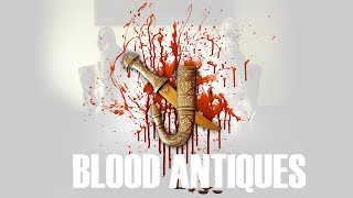 Blood Antiques - Trailer thumbnail