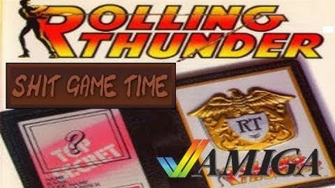 SHIT GAME TIME: ROLLING THUNDER (AMIGA - Contains Swearing!)