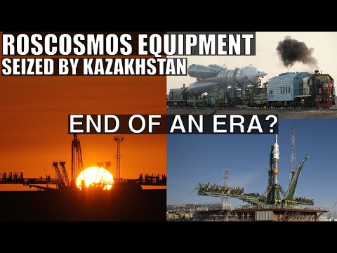 Kazakhstan Seized Roscosmos Assets at Baikonur...End of an Era?