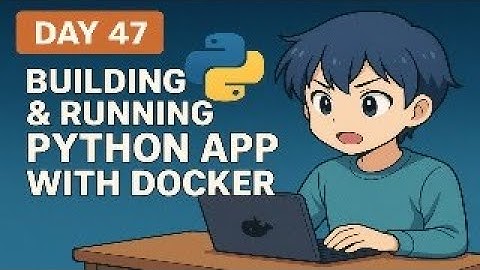 Day 47/100: Building & Running a Python App with Docker — Full DevOps Walkthrough