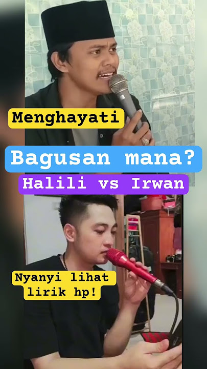 Halili VS Irwan Bagusan mana? lagu bebas Pakai lirik di Hp atau Menghayati ? Yok koment