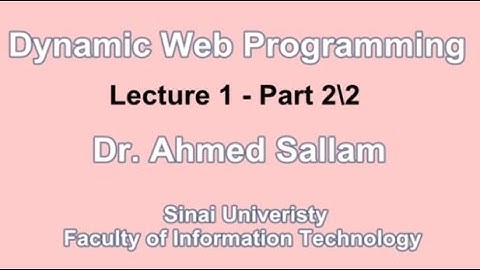 Dynamic Web Programming - PHP - برمجة المواقع التفاعلية - Lecture 1 Part 2\2