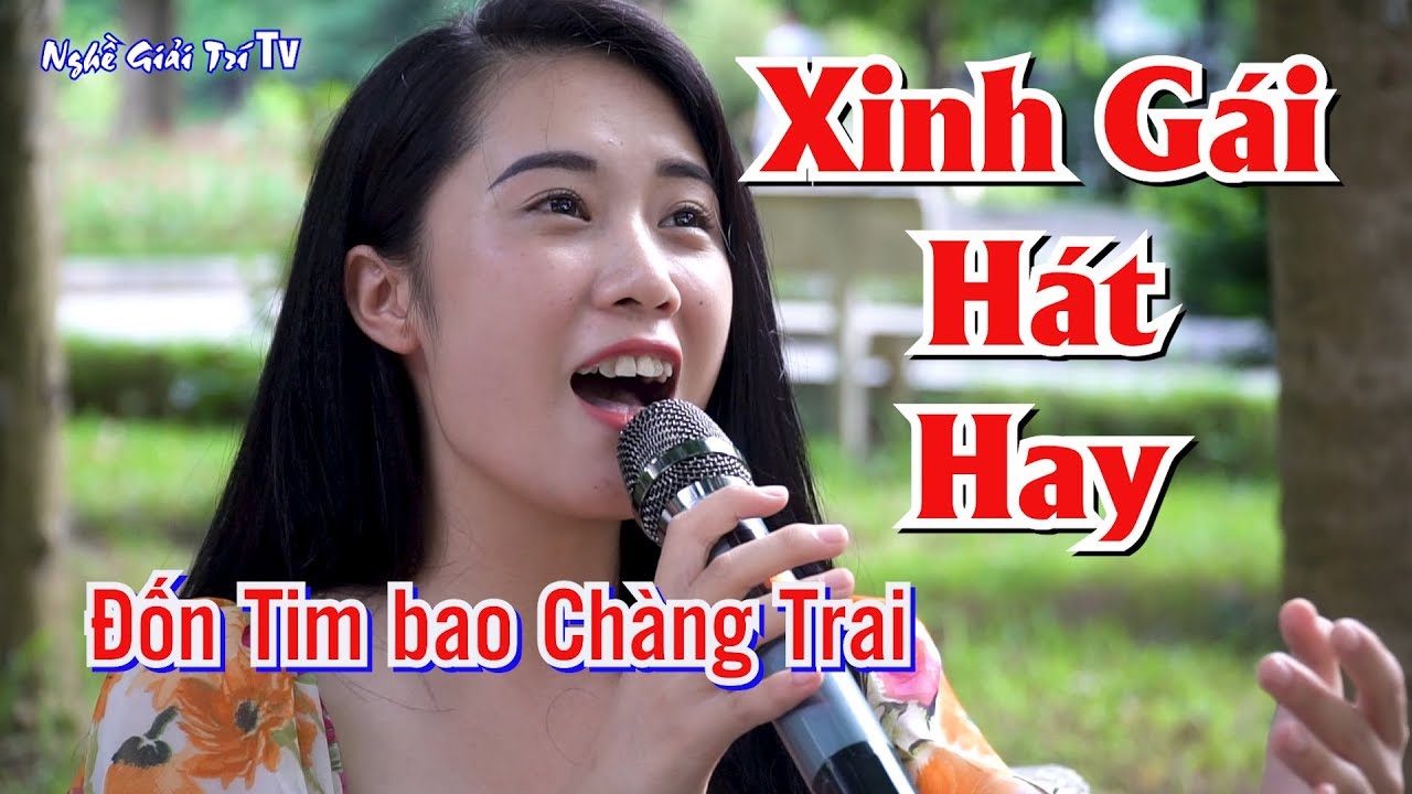 Xinh Gái Lại Còn Hát Hay | Đốn Tim Bao Chàng Trai - Youtube