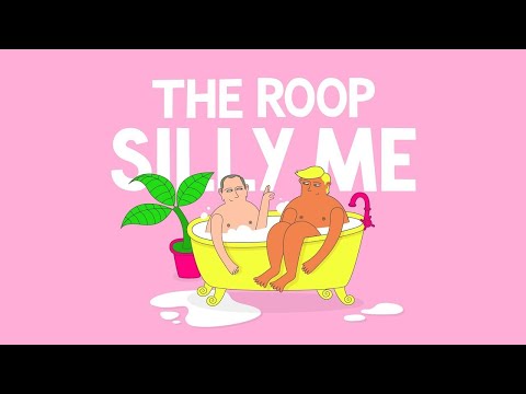 The Roop - Silly Me
