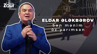 Həmin Zaur | Eldar Ələkbərov | Sən mənim öz yarımsan Resimi