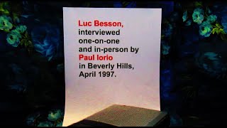 Luc Besson, interviewed one-on-one by paul iorio in April 1997 in Beverly Hills, unheard until now.