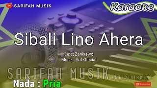 KARAOKE  SIBALI LINO AHERA | CIPT.  ZANKREWO NADA PRIA + LIRIK