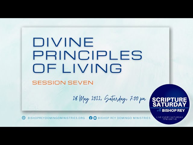 DIVINE PRINCIPLES OF LIVING (Session 7) - Scripture Saturday with Bishop Rey (28 May 2022) class=