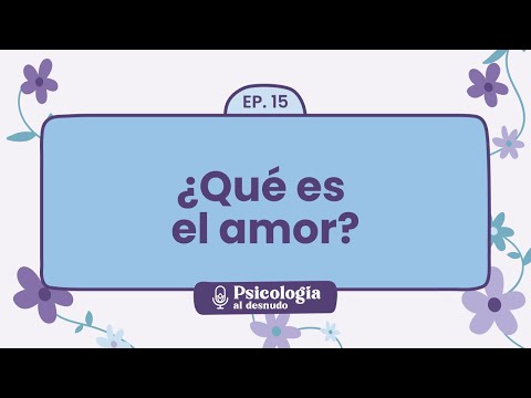 El amor | Psicología al desnudo - Ep. 15 | Podcast de Psi Mammoliti en español