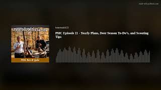 PHC Episode 11 - Yearly Plans, Deer Season To-Do’s, and Scouting Tips