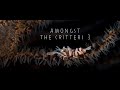 Amongst the Critters III (4k)