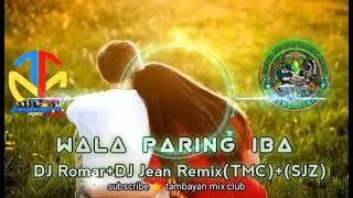 WALA PA RING IBA(SLOWJAM) DJ ROMAR REMIX FT DJ JEAN TMC_DJS