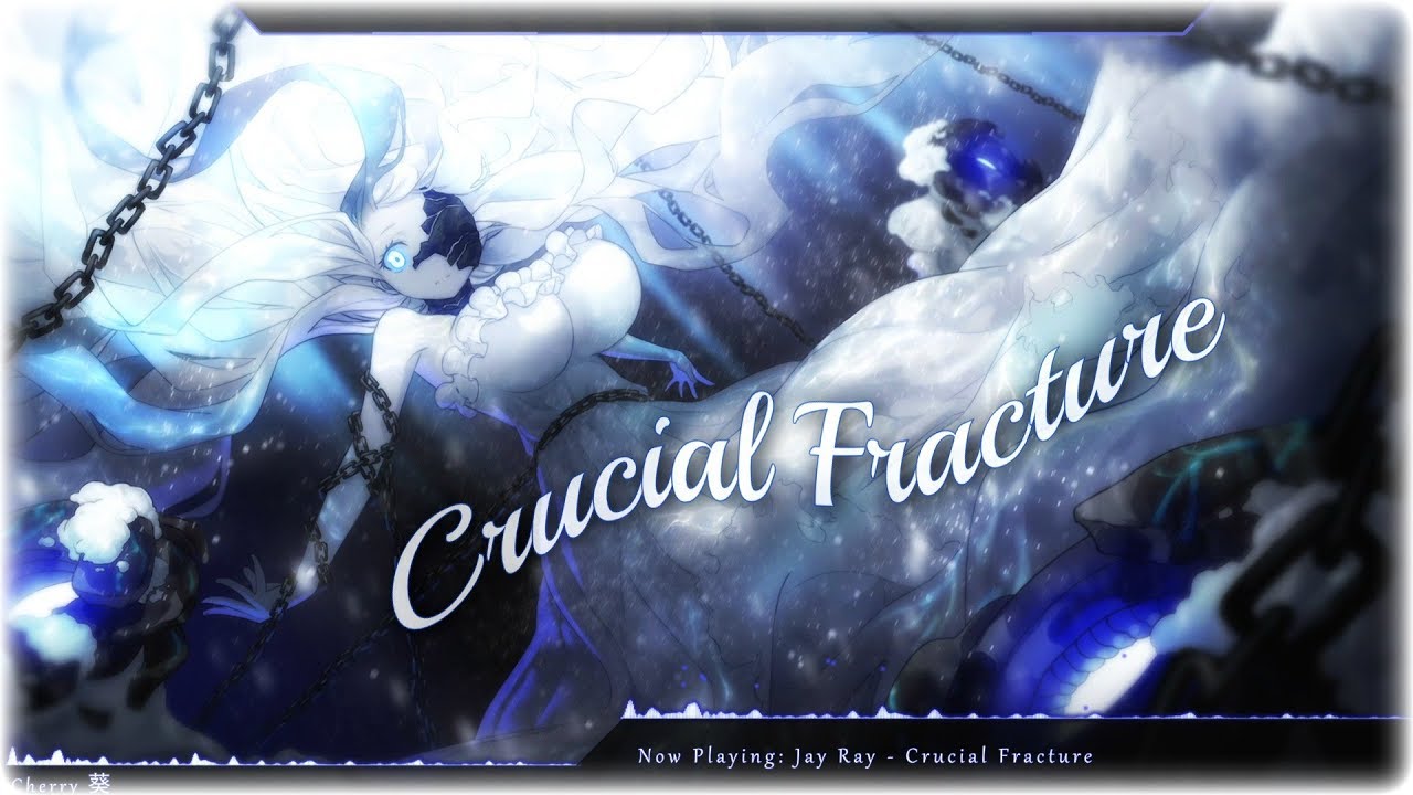 Nightcore - Crucial Fracture