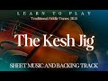 Learn how to play the kesh jig  sheet music and accompaniment  traditional jigs