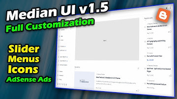 Median UI v1.5 Blogger Template Full Customization Tutorial | Median UI1.5 Slider, Menu, icons, Ads