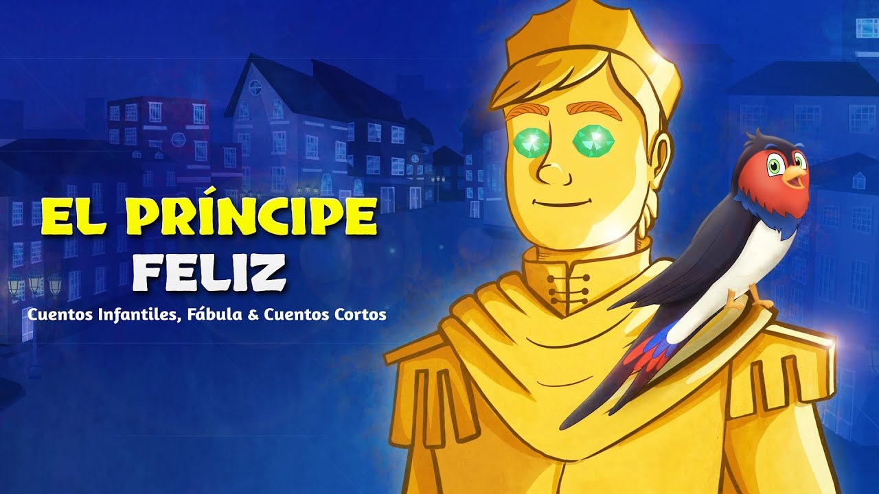 El Príncipe Feliz | Cuentos infantiles para dormir - YouTube