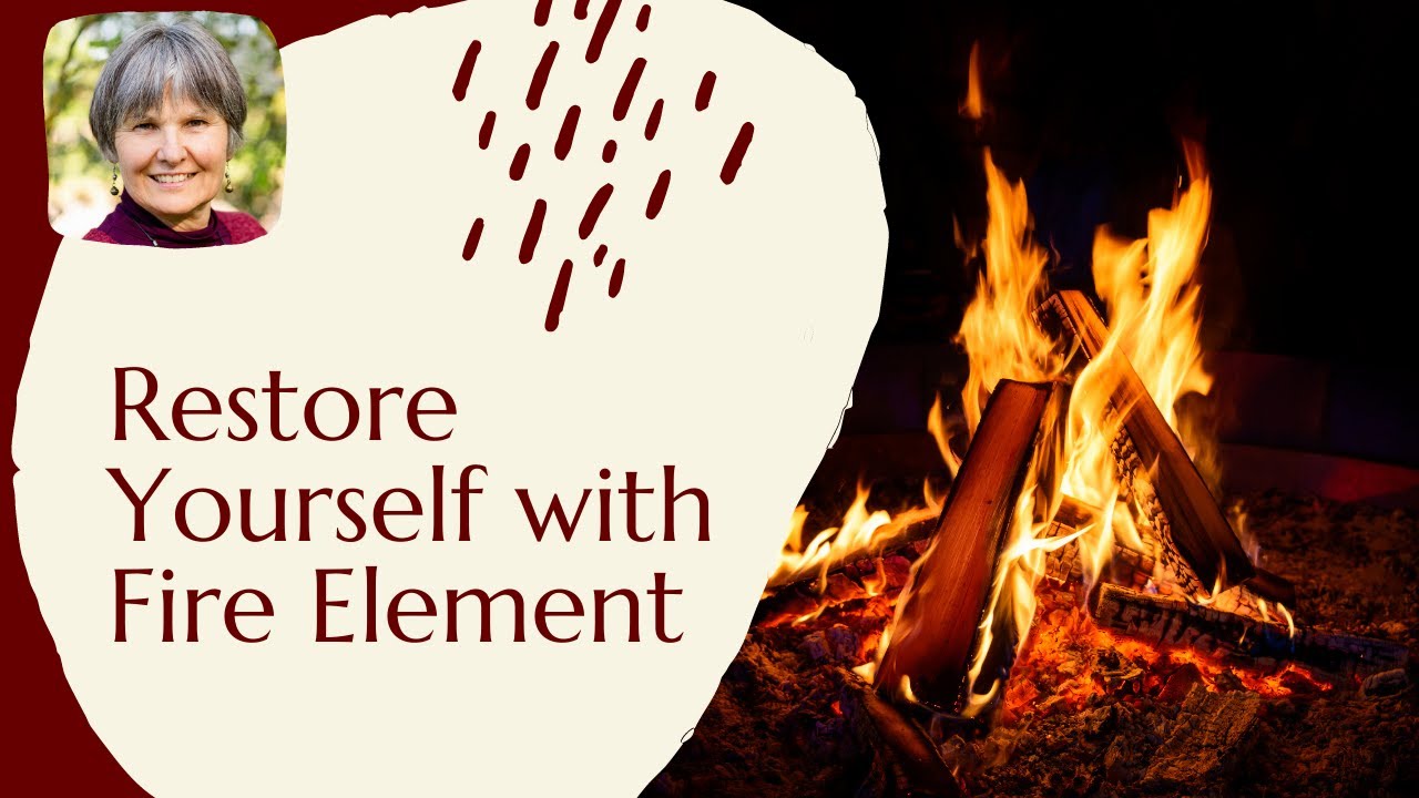 Your Elemental Inner Resources RESTORE WITH FIRE