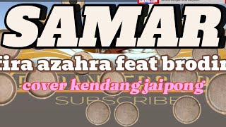 Download lagu SAMAR fira azahra feat brodin cover kendang android