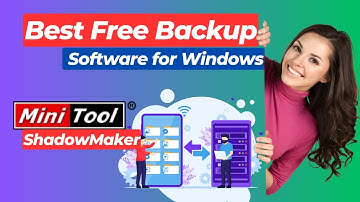 MiniTool ShadowMaker - Best Free Backup Software for Windows