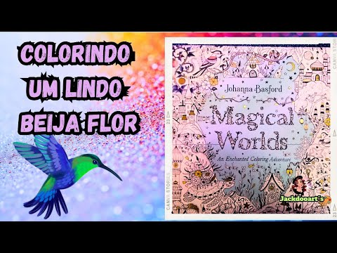 COLORINDO BEIJA FLOR LIVRO (MAGICAL WORLDS) JOHANNA BASFORD 🤗
