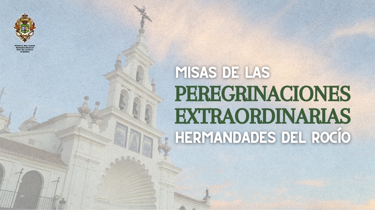 En directo | Huelva - Misa Peregrinación Extraordinaria al ROCÍO