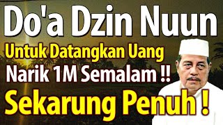 BACA DO'A DZIN NUUN UNTUK DATANGKAN UANG ! NARIK 1 MILYAR SEMALAM SEKARUNG PENUH - KH ABDUL GHOFUR