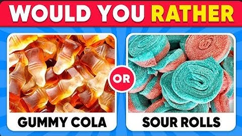 would You Rather?... Candy And Sweets Edition 🍬🍪🍭 | Food Quiz Games | Daily Quizzes