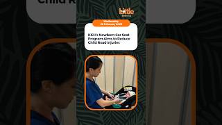 KKH's Newborn Car Seat Program Aims to Reduce Child Road Injuries