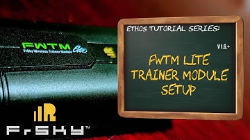 FWTM Wireless Trainer Module. FrSky EthOS Instructional Series.