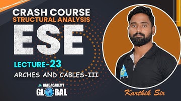 #23 Arches & Cables III | ESE Crash Course By C.Karthik Sir | Structural analysis | CE