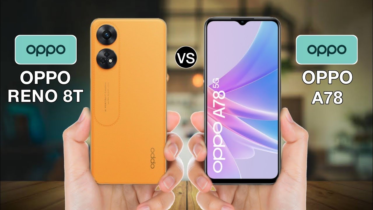 OPPO Reno 8T Vs OPPO A78 5G Full Comparison ⚡opporeno8tvsoppoa785g YouTube OPPO Reno 8T Vs OPPO A78 5G Full Comparison ⚡opporeno8tvsoppoa785g YouTube