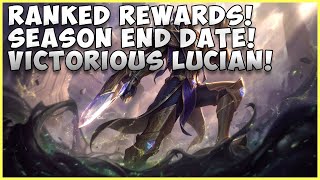 RANKED REWARDS, SEASON END DATE. AND VICTORIOUS LUCIAN LEAGUE OF LEGENDS