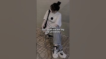 Your goals are too big and unrealistic 🌟 Yes, For you 😂🎀🧠 #success #mindset #power #youtube #shorts