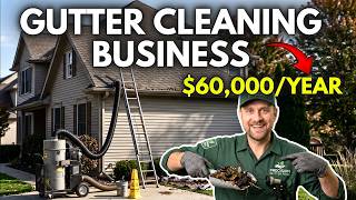 How to Start a Gutter Cleaning Business ($60,000/Year Profitable Business)