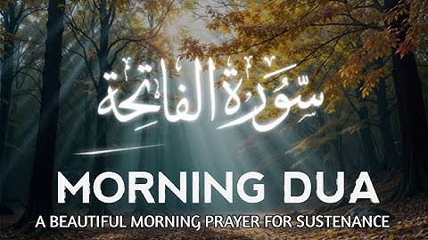 Very Relaxing Morning Dua For Protection | Blessings | Rizq | Tasbih - أذكار الصباح