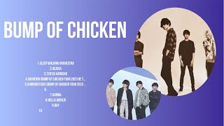 BUMP OF CHICKEN | The Best Songs Of BUMP OF CHICKEN | BUMP OF CHICKEN ~ Jpop  2024