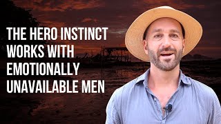 What is the hero instinct? | Dating advice when the man is emotionally unavailable
