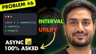 Interval start and stop utility in JS | | Most Asked Async JS Interview Problems | Ep 04
