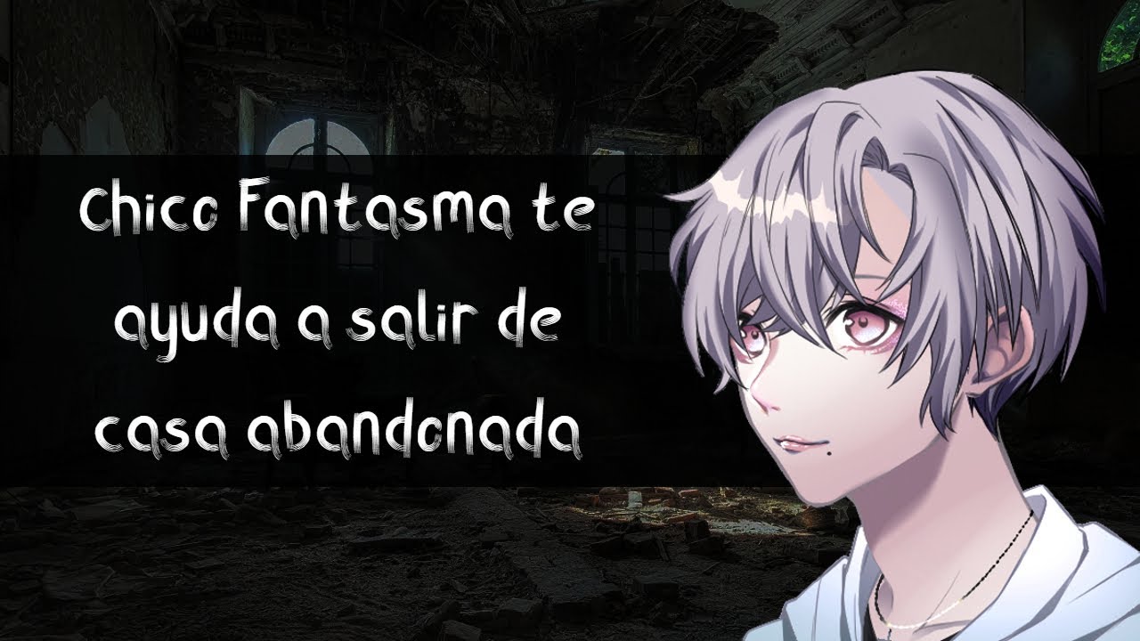 [MxA] 👻Chico Fantasma te Ayuda a salir de una casa abandonada🎃 | ASMR Español Halloween