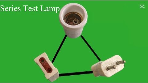 How to Make a Series Test Lamp Easily