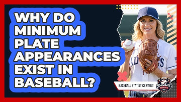 Why Do Minimum Plate Appearances Exist In Baseball?