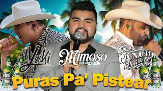 El Yaki, Pancho Barraza, El Mimoso - Puras Pa' Pistear || Rancheras Con Banda